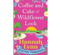 Coffee and Cake at Wildflower Lock: Édition française (La série Wildflower Lock)