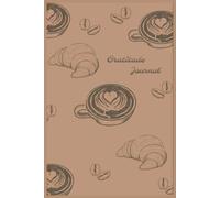 Coffee and Croissants, Gratitude Journal: 5-Minute Daily Affirmations and Reflection Notebook with Template, 6x9 inches, His and Hers Gifts