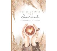 Coffee and Jesus: A Quiet Time with God Journal
