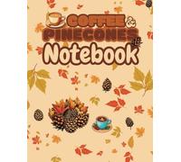 Coffee and Pinecones Notebook with Margins: A4 / 8.5 X 11 Inch 120 Page Wide Ruled Lined Paper - Large Cosy Nature Composition Paperback Book for ... Teachers, Friends, Family and Yourself!