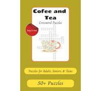 Coffee and Tea Crossword Puzzles Book: Coffee and Tea Crossword Puzzles: Crossword Puzzles with Easy to Read Print about Coffee, Tea, Flavors and More ... Gift for Vacations, Holidays and Relaxation