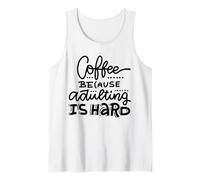 Coffee Because Adulting Is Hard Amante café Dicho Divertido Camiseta sin Mangas