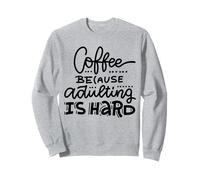 Coffee Because Adulting Is Hard Amante café Dicho Divertido Sudadera