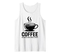 Coffee Because Adulting Is Hard Camiseta sin Mangas