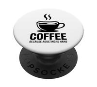 Coffee Because Adulting Is Hard PopSockets PopGrip Adhesivo