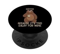Coffee Because It's Too Early For Wine PopSockets PopGrip Adhesivo