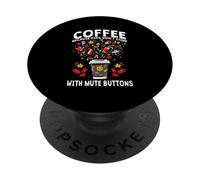 Coffee Because Kids Don't Come with Mute Buttons PopSockets PopGrip Adhesivo