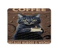 Coffee Because Murder is Wrong, alfombrillas de mouse para juegos, base de goma antideslizante, resistente al agua, para mouse inalámbrico para computadora, oficina, hogar, juegos, trabajo, 8 x 10