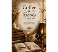 Coffee & Books Notebook: A Cozy Lined Journal for Notes, Journaling, Reading, Work & Everyday Writing