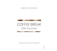 Coffee Break: 200 Quotes (The Keep Going Project)