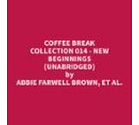 Coffee Break Collection 014 - New Beginnings (unabridged) (audiolibro)