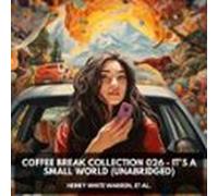 Coffee Break Collection 026 - Its A Small World (unabridged) (audiolib