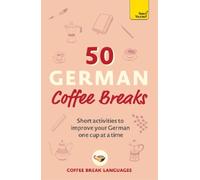 Coffee Break Languages 50 German Coffee Breaks (Tapa blanda)