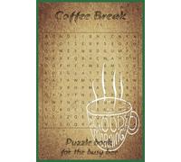 Coffee Break Puzzle book: word search puzzle book for adults, teens and seniors. 6x9 inch, 110 pages 50+ puzzles
