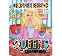 Coffee Break Queens Coloring Book: Color, Relax & Unwind | 30 Confident Queens in Cozy Coffee Shop Scenes to Color | Wholesome Mindfulness Art for All Ages Who Love Coffee, Relaxation, & Creative Escapes | Coffee Scenes for Mindfulness & Stress Relief