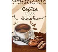 Coffee Break Sudoku: 10 minute puzzles