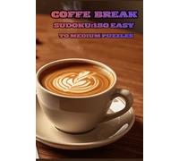 Coffee Break Sudoku: 180 Easy to Medium Puzzles: Relaxing Sudoku Puzzles for Adults, Beginners and Puzzle Lovers to Enjoy During Short Breaks