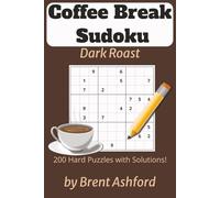 Coffee Break Sudoku Dark Roast: Sudoku Puzzles for Relaxing | Focus the Mind and Relax | 6x9 Inches, 136 Pages | 200 Puzzles | Solutions Included (Coffee Break Sudoku Puzzle Books)