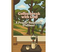 Coffee Break with God!: A Prayer and Bible Verse Notebook for Girls and Women of Faith