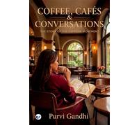 Coffee, Cafés and Conversations: The Story Of The Caffeine Movement