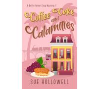Coffee Cake and Calamities: 7 (A Belle Harbor Cozy Mystery)