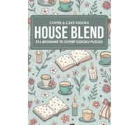 Coffee & Cake Sudoku: House Blend: 216 Easy to Read, Large Print, Beginner to Expert Sudoku Puzzles