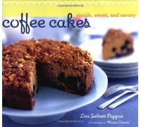 Coffee Cakes: Simple, Sweet, and Savory