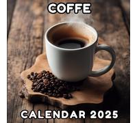 Coffee Calendar 2025: A Year of Coffee Moments for Gift, Organizing, and Planning