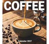 Coffee Calendar 2027: A year of rich roasts, beautiful latte art, and comforting cafe moments