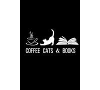 Coffee, Cats and Books: Cute 120-Page Lined Journal for Cat Lovers, Coffee Addicts, and Bookworms | Aesthetic Writing Notebook Gift for Women, Teen Girls, and Cozy Journal Fans