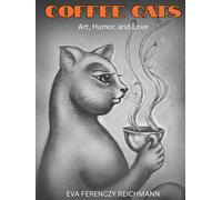 Coffee Cats: Art, Humor, and Love