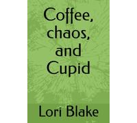 Coffee, chaos, and Cupid