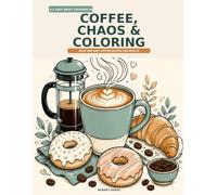 Coffee, Chaos & Coloring: Bold and Easy Coffee Quotes for Adults