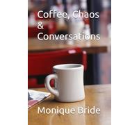 Coffee, Chaos & Conversations