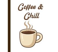 Coffee & Chill Notebook: Cozy Retro Coffee Aesthetic | 110 College Ruled Pages | 7.5 x 9.25 | Soft Cover | Perfect for Students, Journaling & Gift Giving