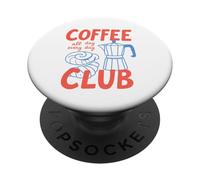 Coffee-Club, All Day, Every Day, Cafeína, Café PopSockets PopGrip Adhesivo