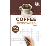 Coffee Crossword Puzzle Book: Crosswords Easy to Read Print about Coffee lovers, Baristas , Coffee enthusiasts and more / 6*9 inches, 70 pages / 30+ ... Gift for Vacations, Holidays And free times.