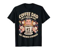 Coffee Dad Like a Regular Dad But Brewed Stronger Camiseta