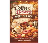Coffee & Desserts Word Search: A Delicious Puzzle Book Featuring Cafés, Bakeries & Sweet Treats (Word search books collection)