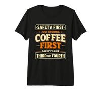 Coffee First Safety Third Cita Divertida de cafeína Camiseta Premium