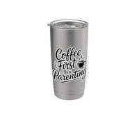 Coffee First Then Parenting Vaso térmico de acero inoxidable de doble pared