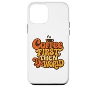 Coffee First Then The World Retro Funny Quote Cafeine Lover Carcasa para iPhone 12 Mini