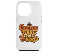 Coffee First Then The World Retro Funny Quote Cafeine Lover Carcasa para iPhone 13 Pro