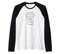 Coffee First, Wander Later - Coffee Lovers Adventure Design Camiseta Manga Raglan