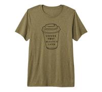 Coffee First, Wander Later - Coffee Lovers Adventure Design Camiseta Premium