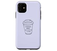 Coffee First, Wander Later - Coffee Lovers Adventure Design Carcasa para iPhone 11