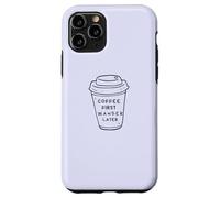 Coffee First, Wander Later - Coffee Lovers Adventure Design Carcasa para iPhone 11 Pro