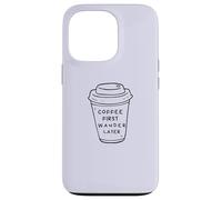 Coffee First, Wander Later - Coffee Lovers Adventure Design Carcasa para iPhone 13 Pro