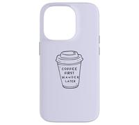 Coffee First, Wander Later - Coffee Lovers Adventure Design Carcasa para iPhone 14 Pro