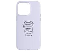 Coffee First, Wander Later - Coffee Lovers Adventure Design Carcasa para iPhone 15 Pro MAX